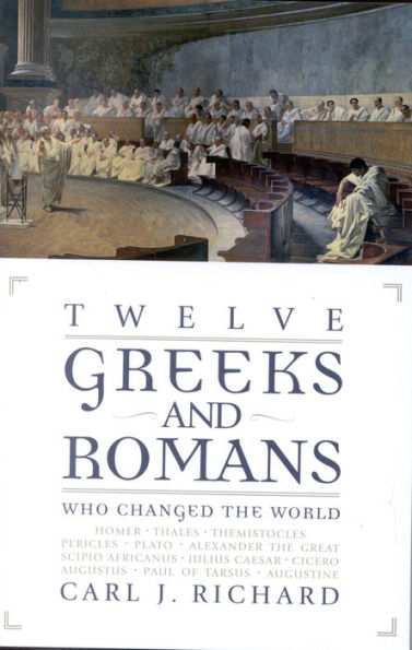 Twelve Greeks and Romans Who Changed the World / Edition 1