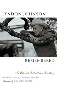 Title: Lyndon Johnson Remembered: An Intimate Portrait of a Presidency / Edition 208, Author: Thomas W. Cowger