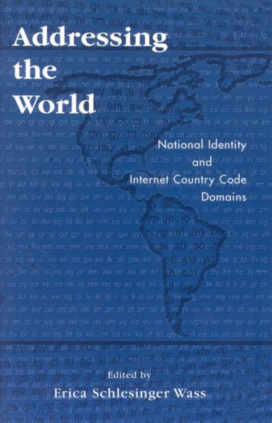 Addressing the World: National Identity and Internet Country Code Domains