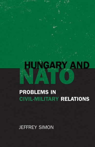 Hungary and NATO: Problems Civil-Military Relations