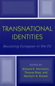 Title: Transnational Identities: Becoming European in the EU / Edition 1, Author: Richard K. Herrmann