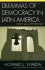Dilemmas of Democracy in Latin America: Crises and Opportunity / Edition 1
