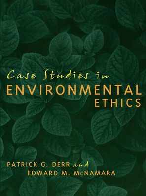 Case Studies in Environmental Ethics