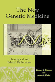 Title: The New Genetic Medicine: Theological and Ethical Reflections / Edition 1, Author: Thomas A. Shannon Attorney-at-Law and executive director emeritus of the National School Boar