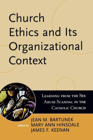 Title: Church Ethics and Its Organizational Context: Learning from the Sex Abuse Scandal in the Catholic Church, Author: Jean M. Bartunek