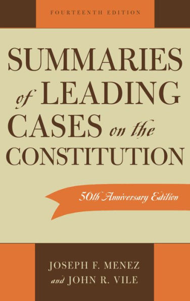 Summaries of Leading Cases on the Constitution / Edition 14