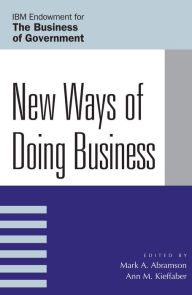 Title: New Ways of Doing Business / Edition 376, Author: Mark A. Abramson