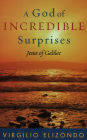 A God of Incredible Surprises: Jesus of Galilee / Edition 160
