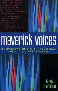 Title: Maverick Voices: Conversations with Political and Cultural Rebels, Author: Kurt  Jacobsen