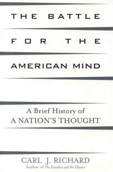 The Battle for the American Mind: A Brief History of a Nation's Thought / Edition 1