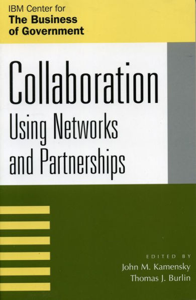 Collaboration: Using Networks and Partnerships / Edition 1