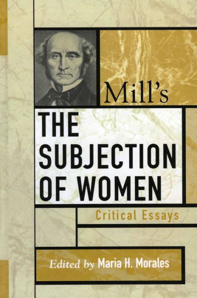 Mill's The Subjection of Women: Critical Essays