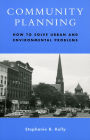 Community Planning: How to Solve Urban and Environmental Problems / Edition 1