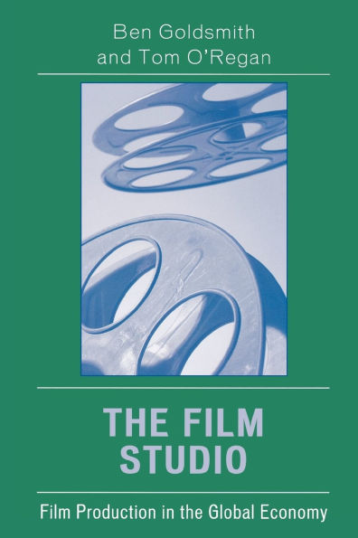 The Film Studio: Film Production in the Global Economy