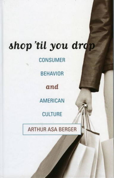 Shop 'til You Drop: Consumer Behavior and American Culture