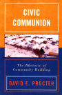 Civic Communion: The Rhetoric of Community Building