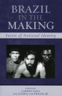 Brazil in the Making: Facets of National Identity / Edition 1