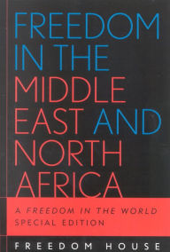 Title: Freedom in the Middle East and North Africa: A Freedom in the World, Author: Freedom House