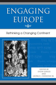 Title: Engaging Europe: Rethinking a Changing Continent, Author: Evlyn Gould