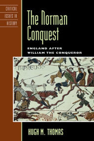 Title: The Norman Conquest: England after William the Conqueror / Edition 1, Author: Hugh M. Thomas