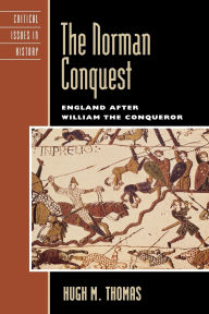 Title: The Norman Conquest: England after William the Conqueror / Edition 1, Author: Hugh M. Thomas