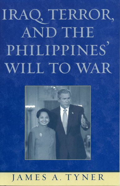 Iraq, Terror, and the Philippines' Will to War / Edition 1