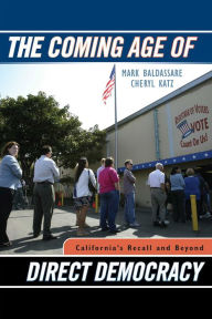 Title: The Coming Age of Direct Democracy: California's Recall and Beyond / Edition 1, Author: Mark Baldassare