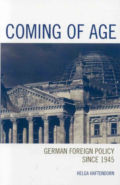 Coming of Age: German Foreign Policy since 1945