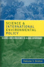 Science and International Environmental Policy: Regimes and Nonregimes in Global Governance