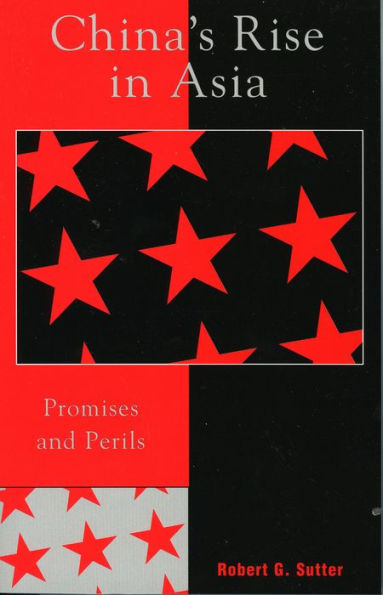 China's Rise in Asia: Promises and Perils / Edition 1