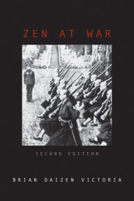 Title: Zen at War / Edition 2, Author: Brian Daizen Victoria