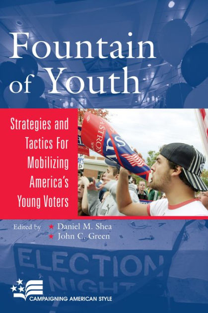 Fountain of Youth: Strategies and Tactics for Mobilizing America's ...