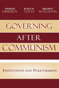 Title: Governing after Communism: Institutions and Policymaking, Author: Vesselin Dimitrov