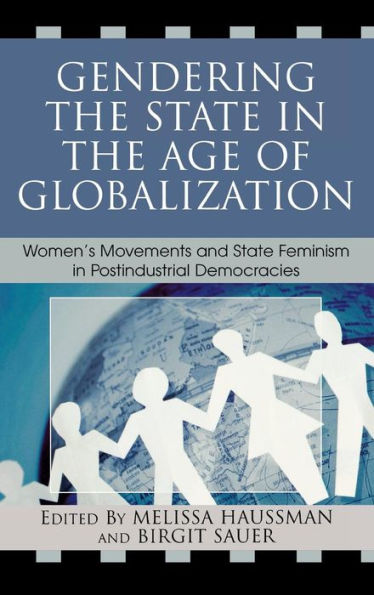 Gendering the State in the Age of Globalization: Women's Movements and State Feminism in Postindustrial Democracies