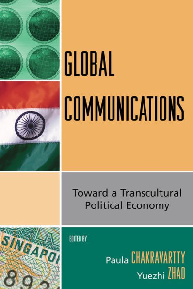 Global Communications: Toward a Transcultural Political Economy