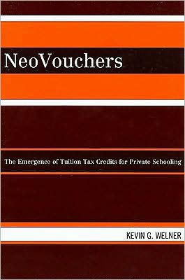 NeoVouchers: The Emergence of Tuition Tax Credits for Private Schooling / Edition 1