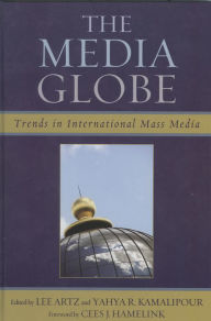 Title: The Media Globe: Trends in International Mass Media, Author: Lee Artz