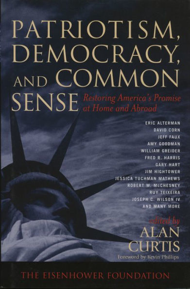 Patriotism, Democracy, and Common Sense: Restoring America's Promise at Home and Abroad