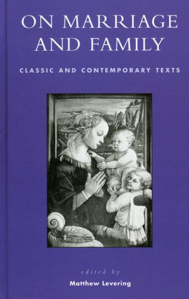 On Marriage and Family: Classic and Contemporary Texts