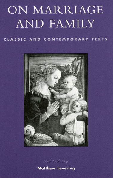 On Marriage and Family: Classic and Contemporary Texts