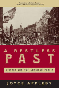 Title: A Restless Past: History and the American Public, Author: Joyce Appleby
