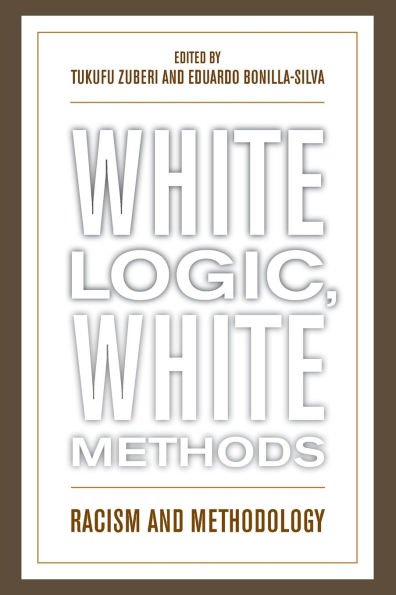 White Logic, White Methods: Racism and Methodology