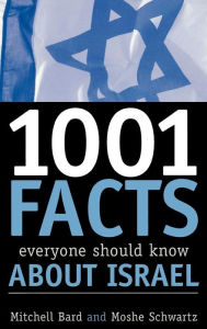 Title: 1,001 Facts Everyone Should Know About Israel, Author: Mitchell G. Bard