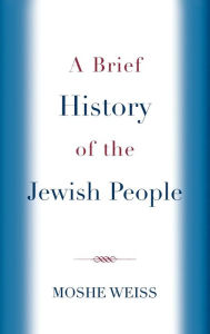 Title: A Brief History of the Jewish People, Author: Moshe Weiss