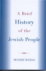 Title: A Brief History of the Jewish People, Author: Moshe Weiss