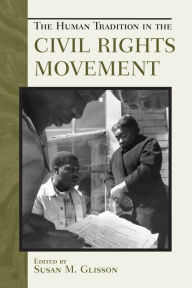 Title: The Human Tradition in the Civil Rights Movement, Author: Susan M. Glisson