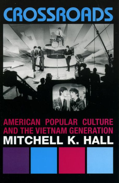 Crossroads: American Popular Culture and the Vietnam Generation / Edition 1