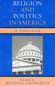 Title: Religion and Politics in America: A Conversation, Author: Michael Cromartie