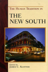 Title: The Human Tradition in the New South, Author: James C. Klotter