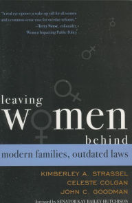 Title: Leaving Women Behind: Modern Families, Outdated Laws, Author: Kimberley A. Strassel